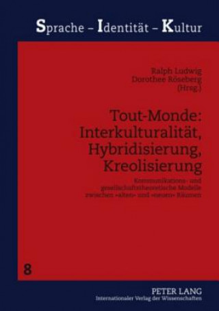 Carte Tout-Monde: Interkulturalitaet, Hybridisierung, Kreolisierung Ralph Ludwig
