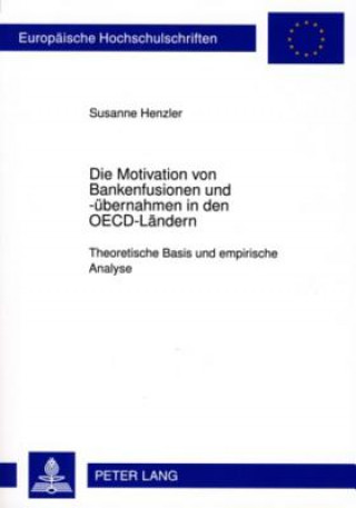 Carte Motivation Von Bankenfusionen Und -Uebernahmen in Den OECD-Laendern Susanne Henzler