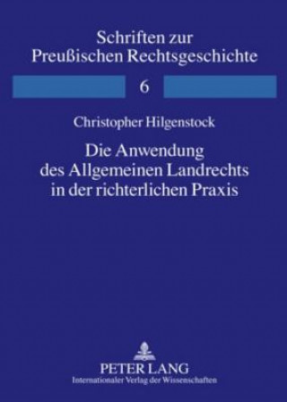 Kniha Anwendung Des Allgemeinen Landrechts in Der Richterlichen Praxis Christopher Hilgenstock