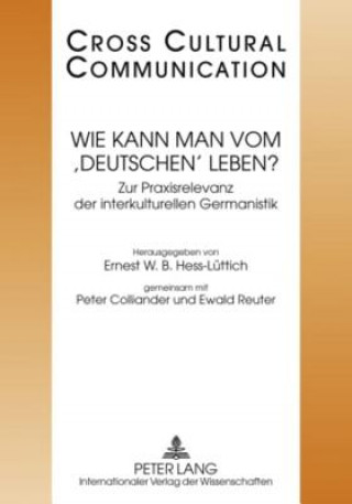Kniha Wie kann man vom 'Deutschen' leben? Ernest W. B. Hess-Lüttich
