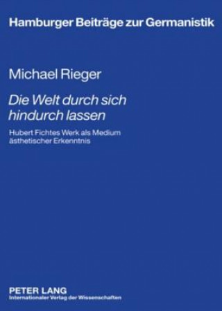 Kniha Die Welt Durch Sich Hindurch Lassen Michael Rieger