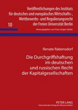 Kniha Durchgriffshaftung Im Deutschen Und Russischen Recht Der Kapitalgesellschaften Renate Rabensdorf