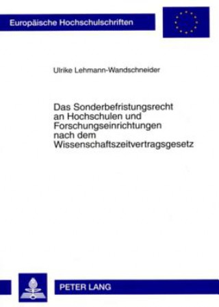 Książka Sonderbefristungsrecht an Hochschulen Und Forschungseinrichtungen Nach Dem Wissenschaftszeitvertragsgesetz Ulrike Lehmann-Wandschneider