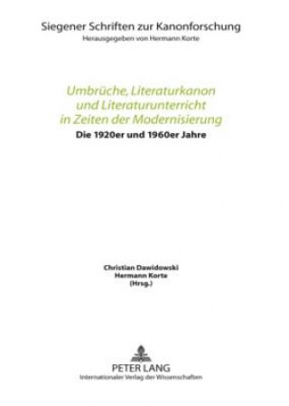 Könyv Umbrueche, Literaturkanon und Literaturunterricht in Zeiten der Modernisierung Christian Dawidowski