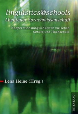 Książka Linguistics@schools - Abenteuer Sprachwissenschaft Lena Heine