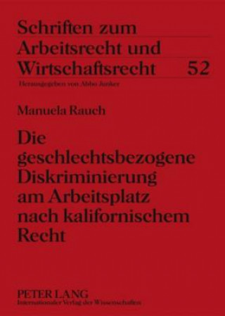 Kniha Geschlechtsbezogene Diskriminierung Am Arbeitsplatz Nach Kalifornischem Recht Manuela Rauch