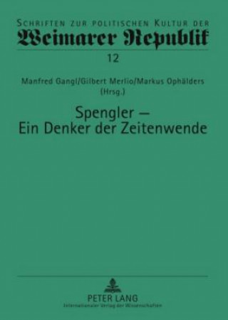 Kniha Spengler - Ein Denker Der Zeitenwende Manfred Gangl