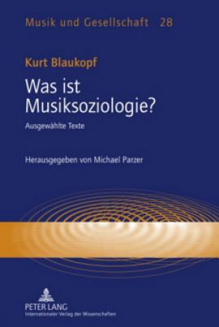 Könyv Was Ist Musiksoziologie? Kurt Blaukopf