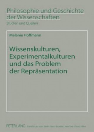 Buch Wissenskulturen, Experimentalkulturen Und Das Problem Der Repraesentation Melanie Hoffmann