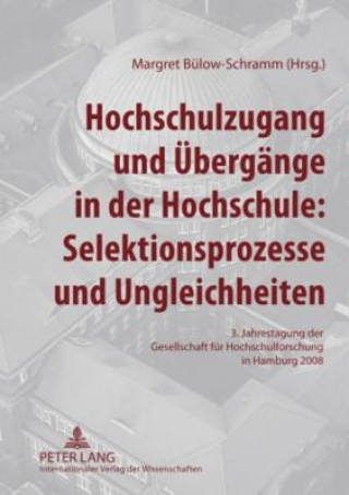 Kniha Hochschulzugang Und Uebergaenge in Der Hochschule: Selektionsprozesse Und Ungleichheiten Margret Bülow-Schramm