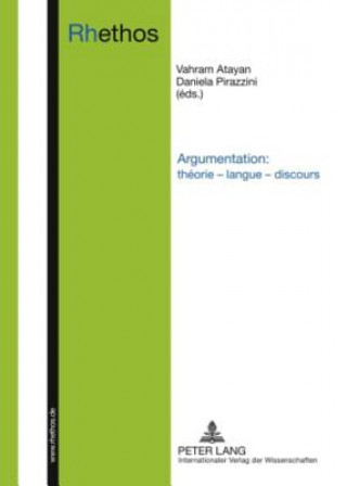 Knjiga Argumentation: Theorie - Langue - Discours Vahram Atayan