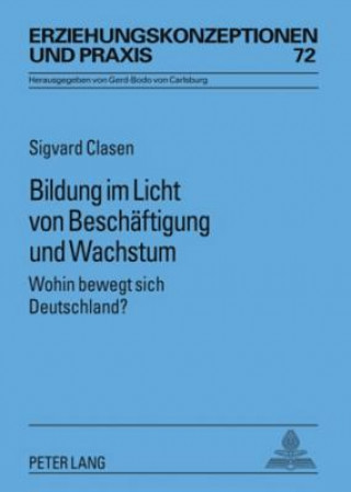 Kniha Bildung Im Licht Von Beschaeftigung Und Wachstum Sigvard Clasen