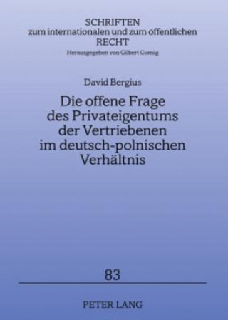 Carte Offene Frage Des Privateigentums Der Vertriebenen Im Deutsch-Polnischen Verhaeltnis David Bergius