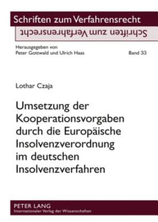 Carte Umsetzung Der Kooperationsvorgaben Durch Die Europaeische Insolvenzverordnung Im Deutschen Insolvenzverfahren Lothar Czaja