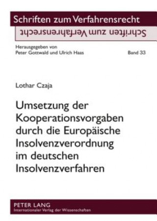 Book Umsetzung Der Kooperationsvorgaben Durch Die Europaeische Insolvenzverordnung Im Deutschen Insolvenzverfahren Lothar Czaja