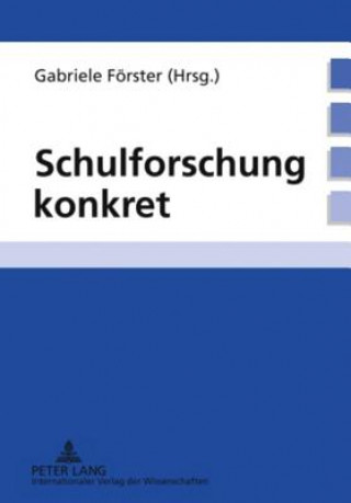 Kniha Schulforschung Konkret Gabriele Förster