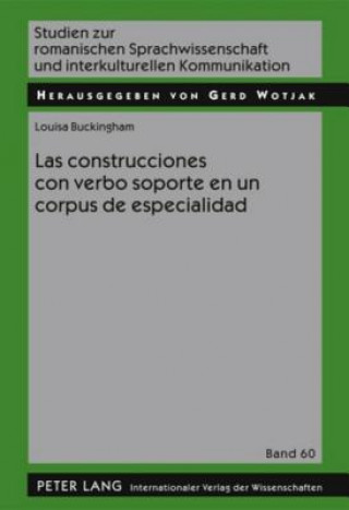 Könyv Construcciones Con Verbo Soporte En Un Corpus de Especialidad Louisa Buckingham
