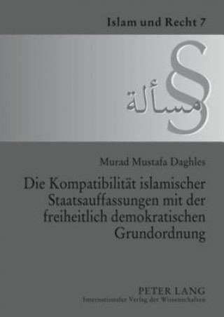 Kniha Kompatibilitaet Islamischer Staatsauffassungen Mit Der Freiheitlich Demokratischen Grundordnung Murad Mustafa Daghles