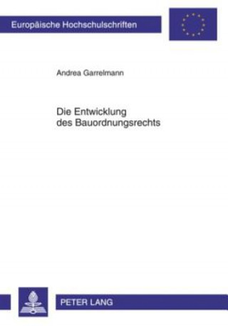 Kniha Entwicklung Des Bauordnungsrechts Andrea Garrelmann
