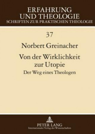 Książka Von Der Wirklichkeit Zur Utopie Norbert Greinacher