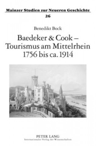 Kniha Baedeker & Cook - Tourismus Am Mittelrhein 1756 Bis Ca. 1914 Benedikt Bock