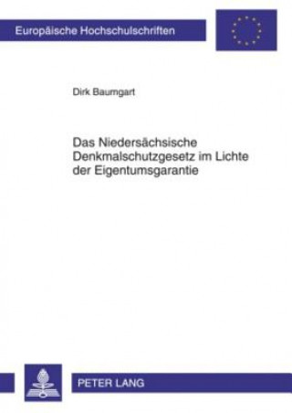 Kniha Niedersaechsische Denkmalschutzgesetz Im Lichte Der Eigentumsgarantie Dirk Baumgart