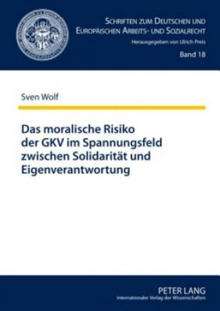 Книга Moralische Risiko Der Gkv Im Spannungsfeld Zwischen Solidaritaet Und Eigenverantwortung Sven Wolf