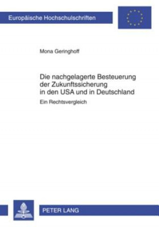 Kniha Nachgelagerte Besteuerung Der Zukunftssicherung in Den USA Und in Deutschland Mona Geringhoff