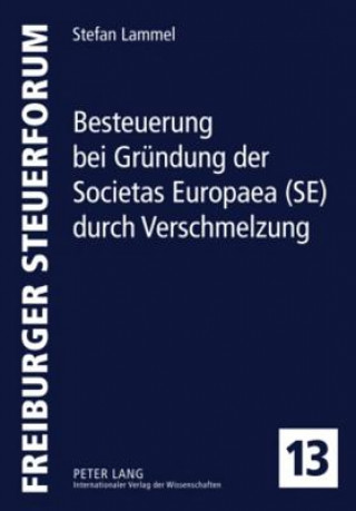 Kniha Besteuerung Bei Gruendung Der Societas Europaea (Se) Durch Verschmelzung Stefan Lammel