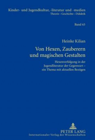 Книга Von Hexen, Zauberern Und Magischen Gestalten Heinke Kilian