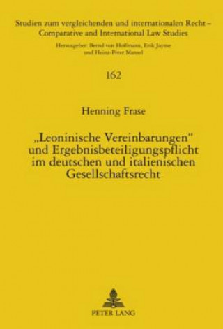 Kniha "Leoninische Vereinbarungen" und Ergebnisbeteiligungspflicht im deutschen und italienischen Gesellschaftsrecht Henning Frase