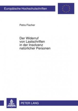 Könyv Widerruf Von Lastschriften in Der Insolvenz Natuerlicher Personen Petra Fischer