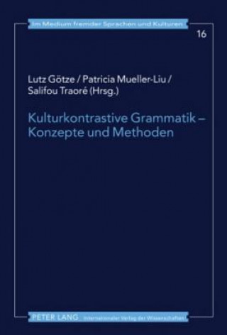 Kniha Kulturkontrastive Grammatik - Konzepte Und Methoden Lutz Götze