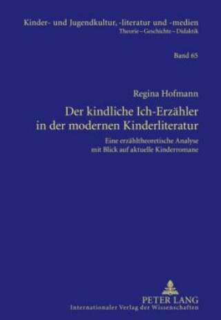 Kniha Der Kindliche Ich-Erzahler in Der Modernen Kinderliteratur Regina Hofmann