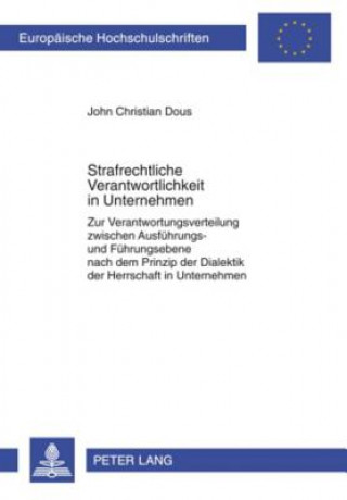 Книга Strafrechtliche Verantwortlichkeit in Unternehmen John Christian Dous