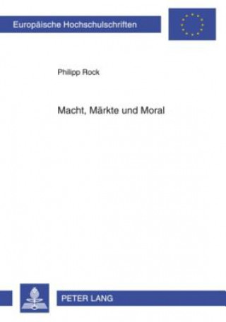 Carte Macht, Markte Und Moral Philipp Rock
