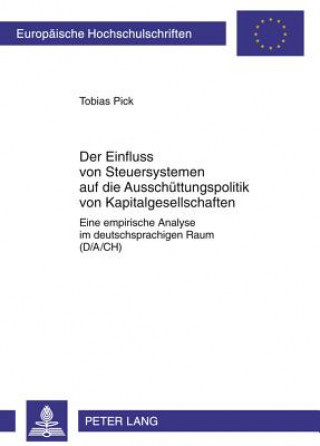 Knjiga Einfluss Von Steuersystemen Auf Die Ausschuettungspolitik Von Kapitalgesellschaften Tobias Pick