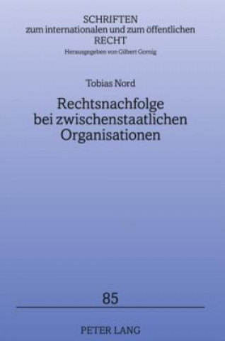 Libro Rechtsnachfolge Bei Zwischenstaatlichen Organisationen Tobias Nord