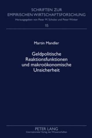 Kniha Geldpolitische Reaktionsfunktionen Und Makrooekonomische Unsicherheit Martin Mandler