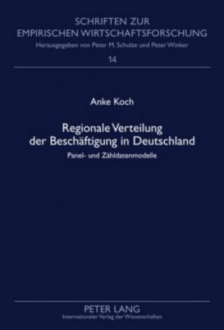 Libro Regionale Verteilung Der Beschaeftigung in Deutschland Anke Koch