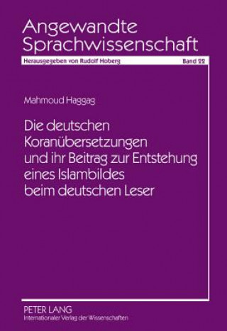 Könyv Deutschen Koranuebersetzungen Und Ihr Beitrag Zur Entstehung Eines Islambildes Beim Deutschen Leser Mahmoud Haggag