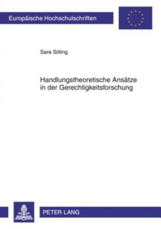 Carte Handlungstheoretische Ansaetze in Der Gerechtigkeitsforschung Sara Söling