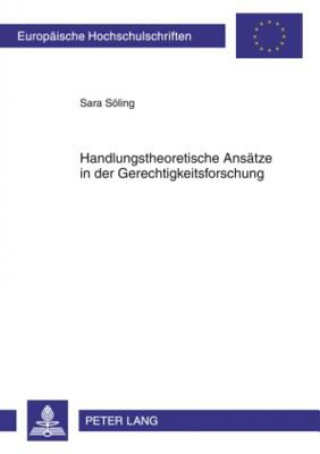 Książka Handlungstheoretische Ansaetze in Der Gerechtigkeitsforschung Sara Söling