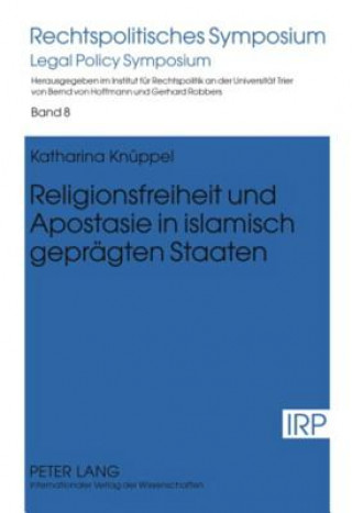 Kniha Religionsfreiheit und Apostasie in islamisch gepraegten Staaten Katharina Knüppel