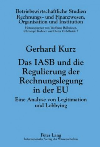 Kniha Iasb Und Die Regulierung Der Rechnungslegung in Der Eu Gerhard Kurz