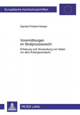 Książka Vorermittlungen Im Strafprozessrecht Sandra Forkert-Hosser