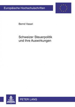 Könyv Schweizer Steuerpolitik Und Ihre Auswirkungen Bernd Vasari
