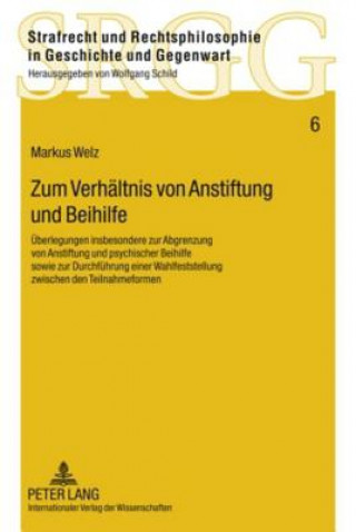 Kniha Zum Verhaeltnis Von Anstiftung Und Beihilfe Markus Welz