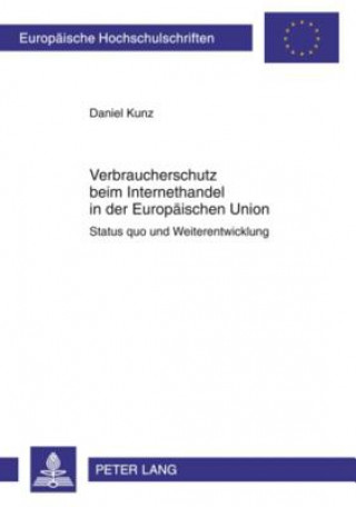 Knjiga Verbraucherschutz Beim Internethandel in Der Europaeischen Union Daniel Kunz