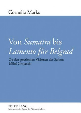 Könyv Von Sumatra Bis Lamento Fuer Belgrad Cornelia Marks